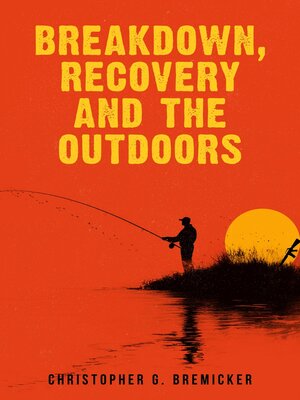 cover image of Breakdown, Recovery, and the Outdoors